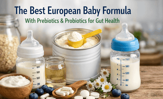 The Best European Baby Formula With Prebiotics & Probiotics for Gut Health