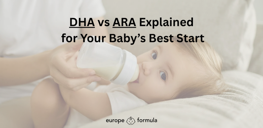 European Baby Formula: DHA vs ARA Explained for Your Baby’s Best Start
