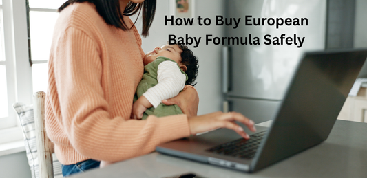 How to Buy European Baby Formula Safely
