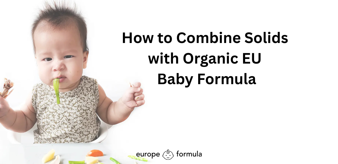 Ultimate Guide: How to Combine Solids with Organic EU Baby Formula