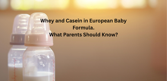 Whey and Casein in European Baby Formula: A Smart Parent’s Guide to Premium Infant Nutrition